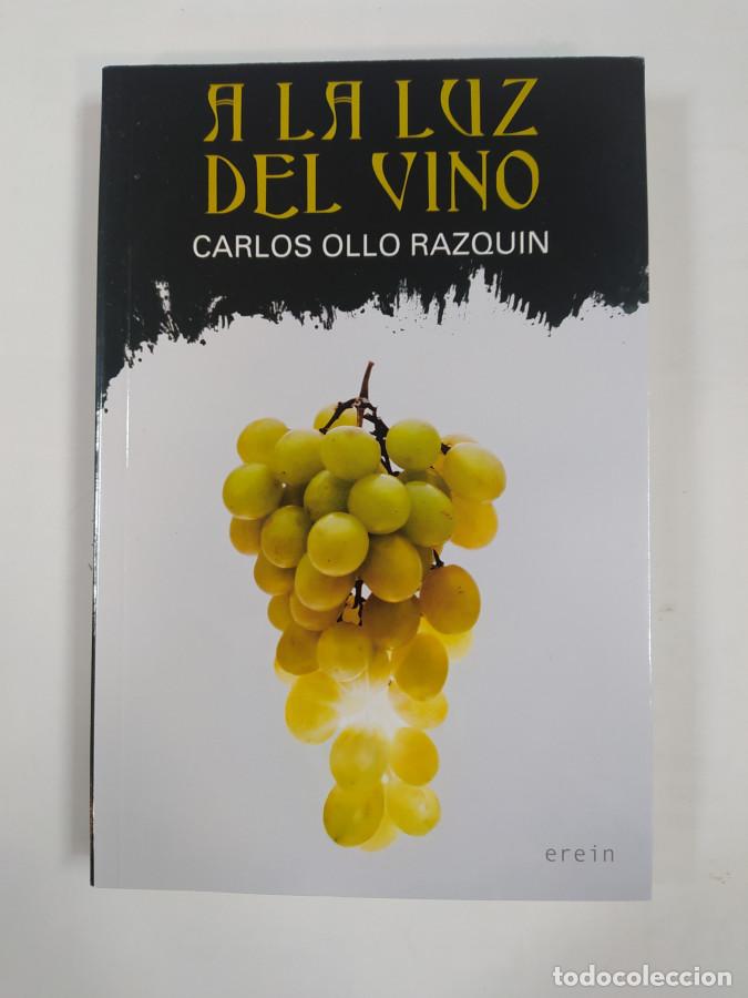 Libros: A LA LUZ DEL VINO. - CARLOS OLLO RAZQUIN. TDK650