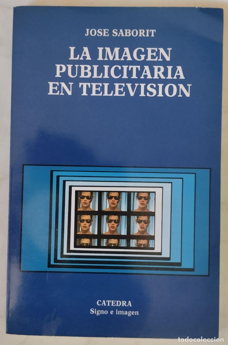 Libros: La imagen publicitaria en televisi&oacute;n - Jos&eacute; Saborit - Foto 1