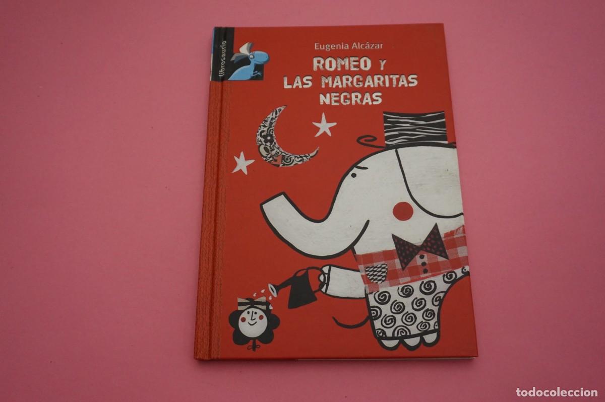 Libros: M2F/ ROMEO Y LAS MARGARITAS NEGRAS - EUGENIA ALCAZAR / LIBROSAURIO