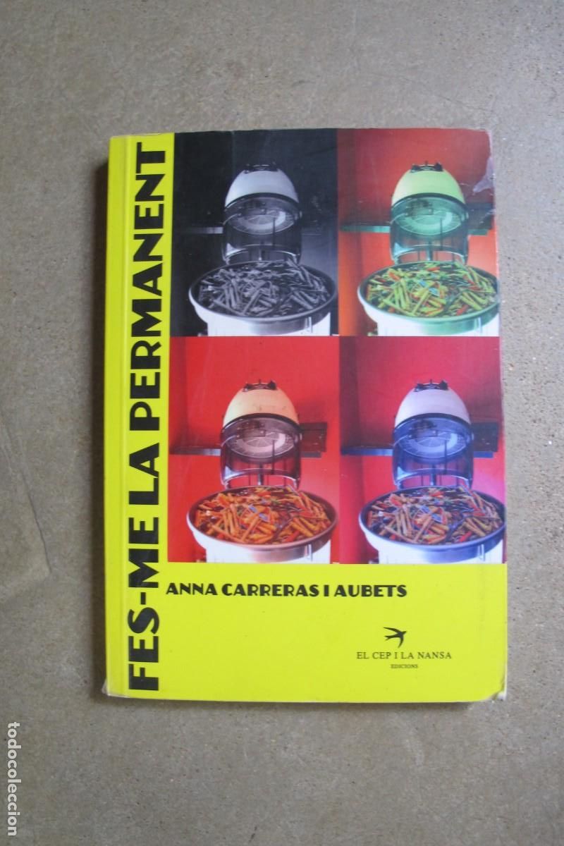 Libros: FES-ME LA PERMANENT. ANNA CARRERAS I AUBETS - Foto 1