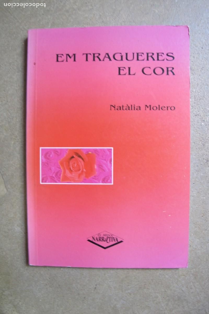 Libros: EM TRAGUERES EL COR. NATALIA MOLERO - Foto 1