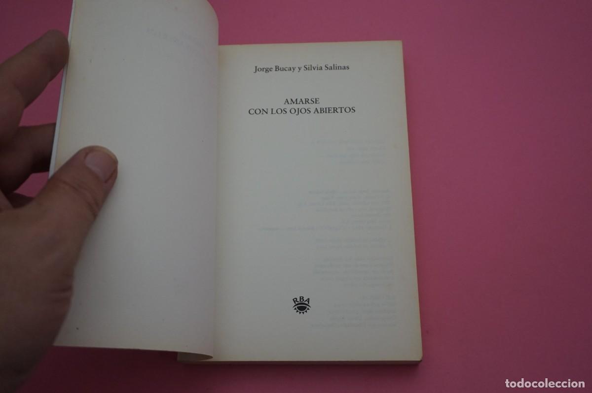 Libros: 2B/ AMARSE CON LOS OJOS ABIERTOS - JORGE BUCAY Y SILVIA SALINAS / RBA EDICIONES - Foto 2