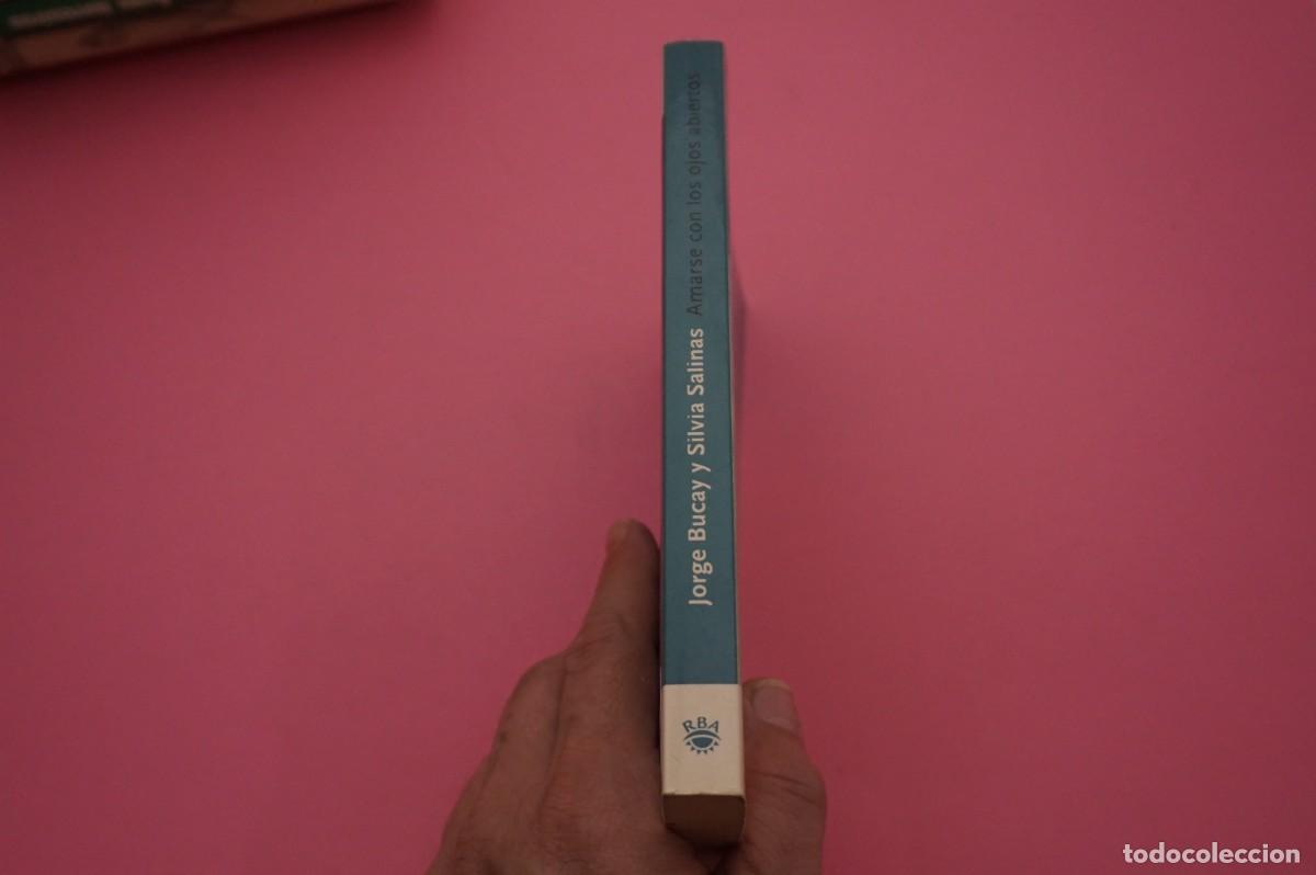 Libros: 2B/ AMARSE CON LOS OJOS ABIERTOS - JORGE BUCAY Y SILVIA SALINAS / RBA EDICIONES - Foto 8