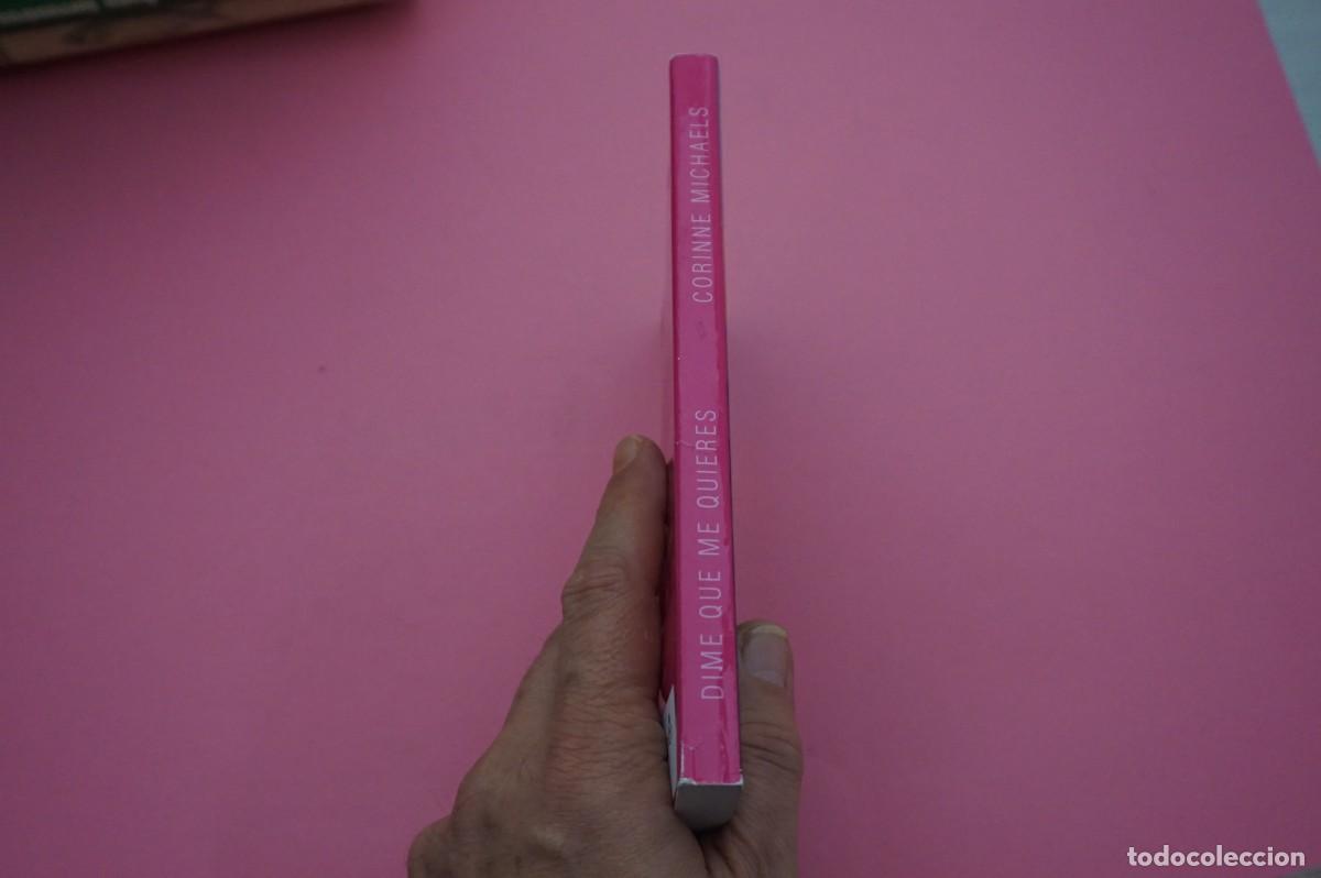 Libros: 2B/ DIME QUE ME QUIERES - CORINNE MICHAELS - Foto 6
