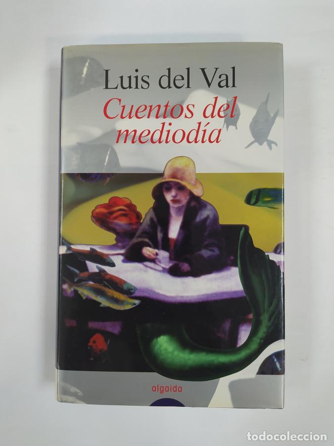 Libros: Cuentos del mediod&iacute;a. - Luis del Val. TDK650 - Foto 1