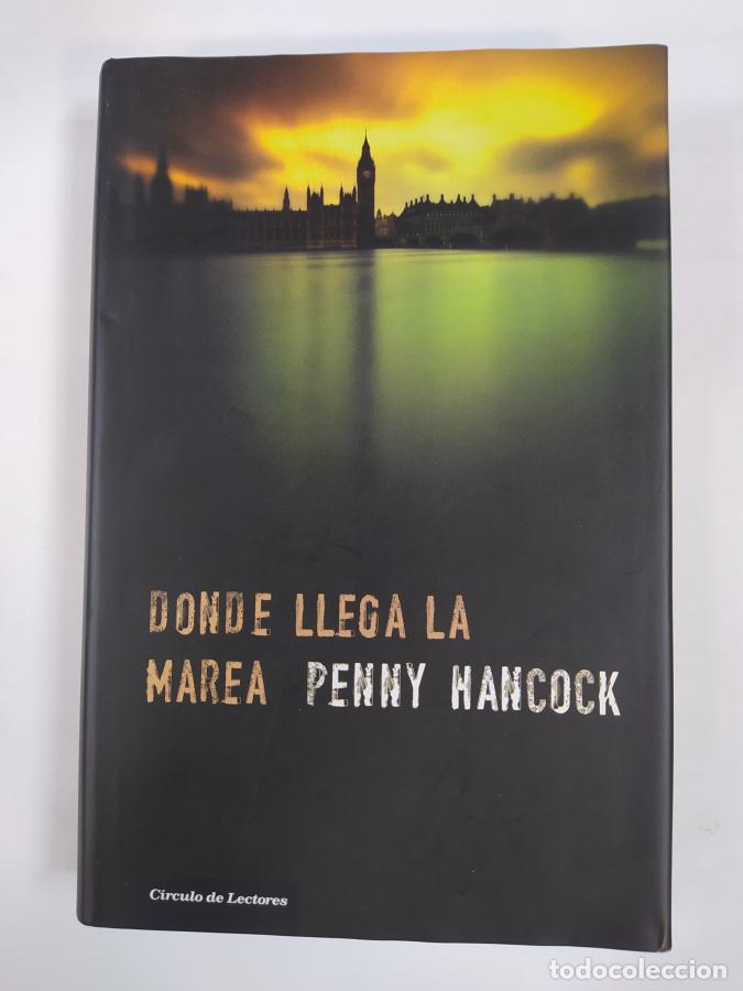 Libri di seconda mano: Donde llega la marea. - Penny Mancock. TDK652