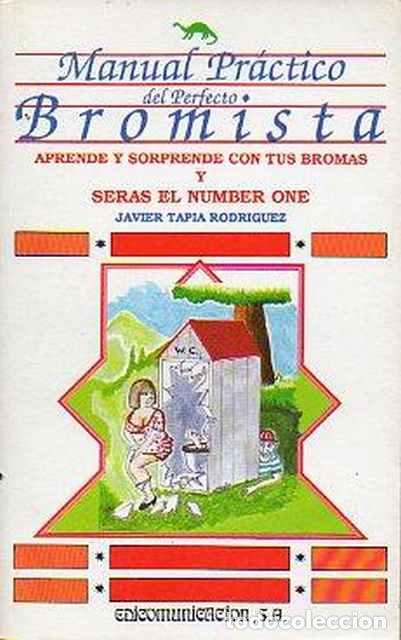 Libros: Manual pr&aacute;ctico del perfecto Bromista - Tapia Rodr&iacute;guez, Javier. - Foto 1