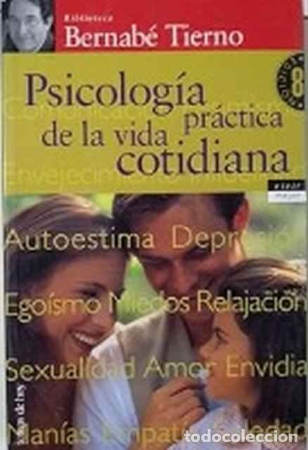 Libros: Psicolog&iacute;a pr&aacute;ctica de la vida cotidiana - Bernab&eacute; Tierno - Foto 1