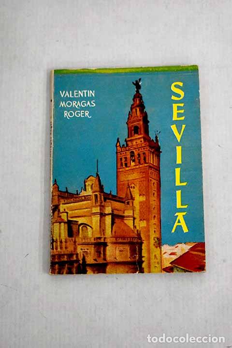 Libros: Sevilla: Moragas Roger, Valent&iacute;n.- Moragas Roger, Valent&iacute;n - Foto 1