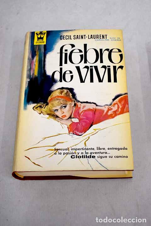 Libros: Fiebre de vivir: Saint-Laurent, C&eacute;cil.- Saint-Laurent, C&eacute;cil - Foto 1