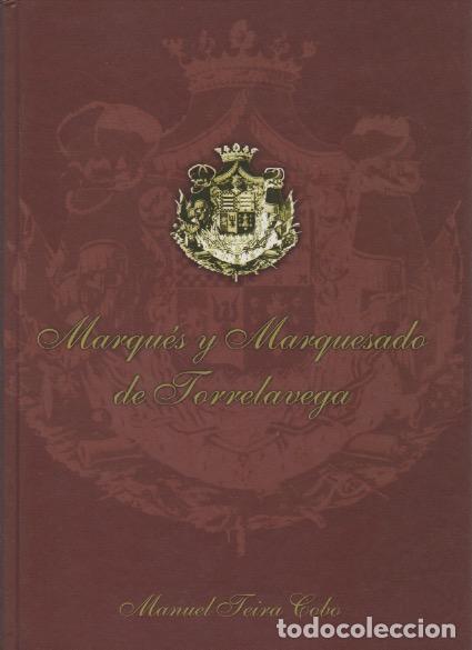 Libros: Marqu&eacute;s y Marquesado de Torrelavega - Teira Cobo, Manuel - Foto 1