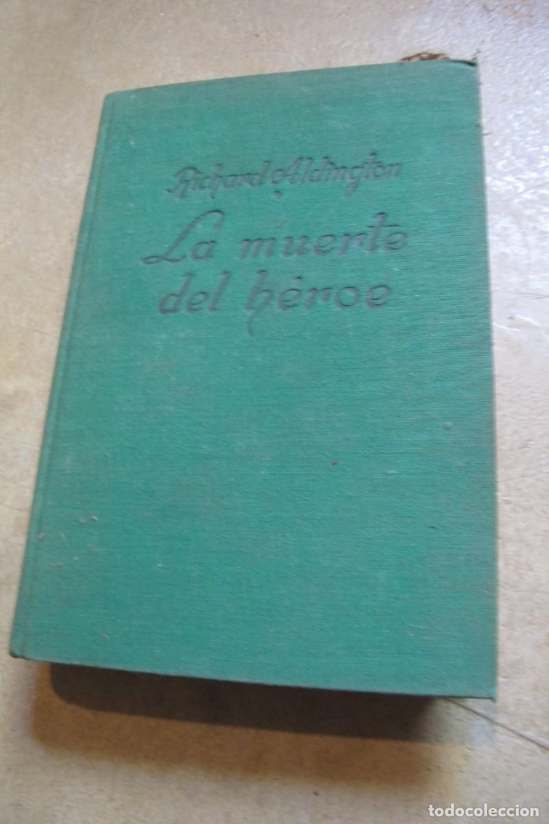 Libros: LA MUERTE DEL HEROE. RICHARD ALDINGTON. 1&ordf; EDICION - Foto 1