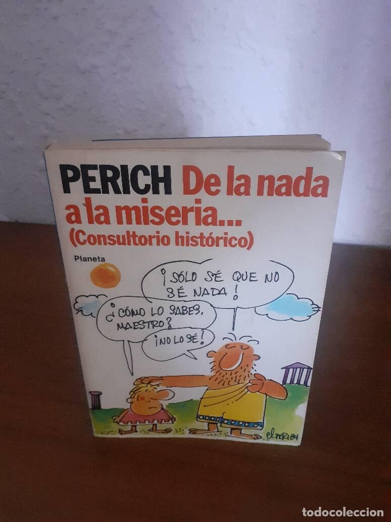 Libros: DE LA NADA A LA MISERIA CONSULTORIO HISTORICO - Perich - Foto 1