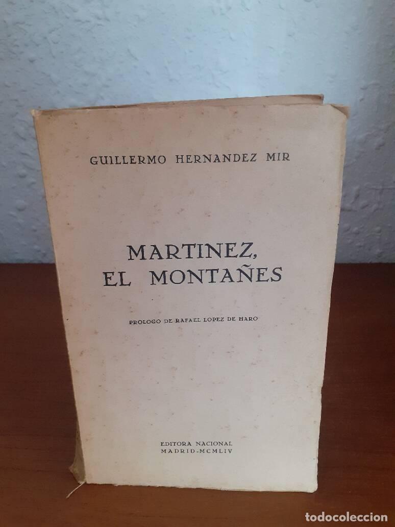 Libros: MARTINEZ EL MONTA&Ntilde;ES - Hernandez Mir, Guillermo - Foto 1
