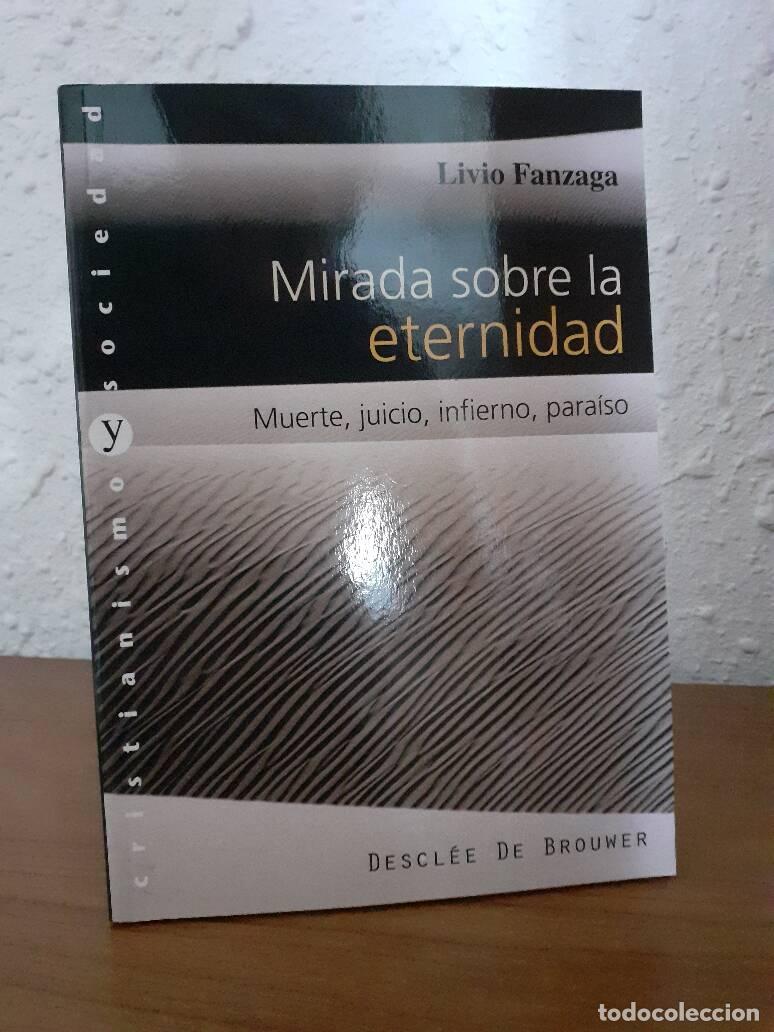 Libri di seconda mano: MIRADA SOBRE LA ETERNIDAD MUERTE JUICIO INFIERNO PARAISO - Fanzaga, Livio
