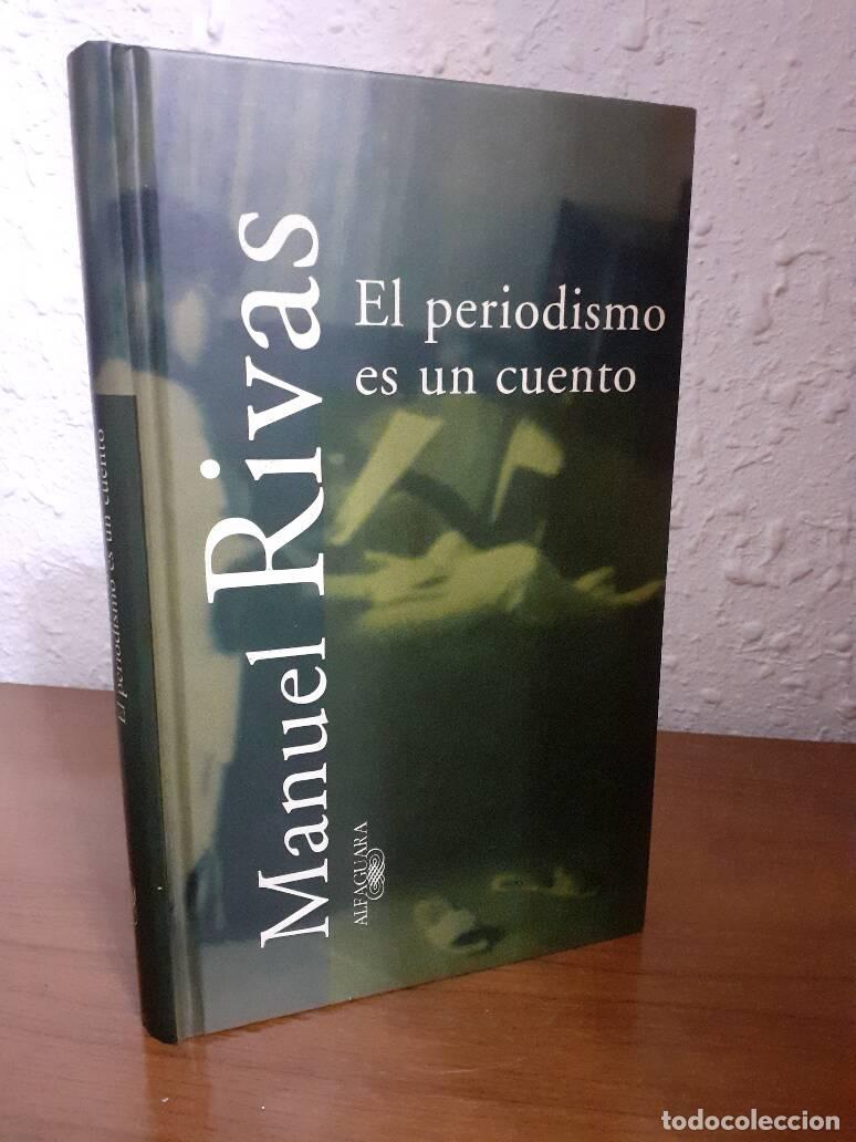 Libros: PERIODISMO ES UN CUENTO, EL - Rivas, Manuel - Foto 1