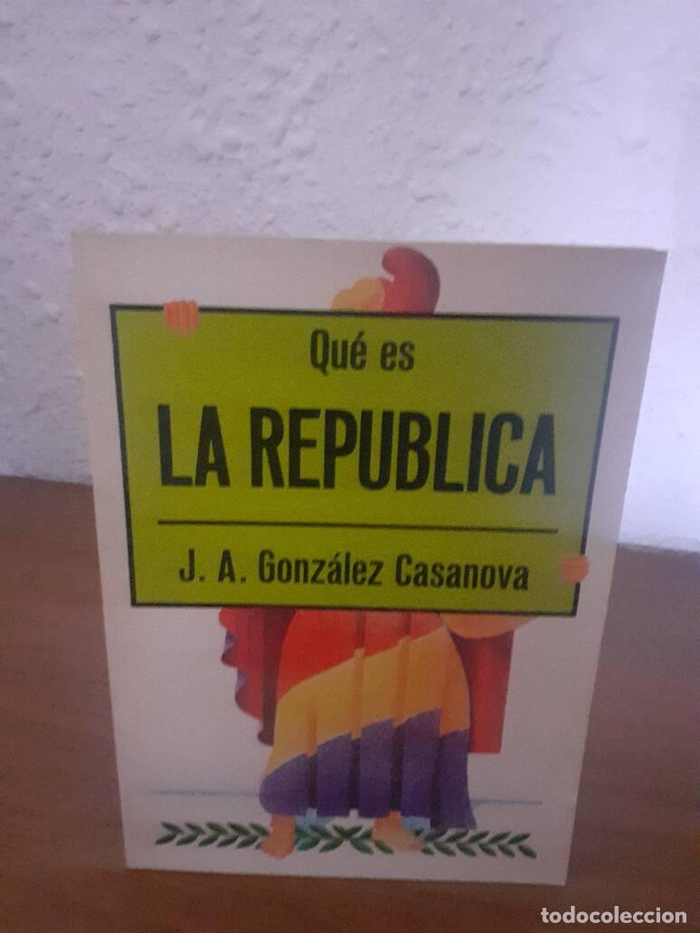 Libros: QUE ES LA REPUBLICA - Gonzalez Casanova, J. A. - Foto 1
