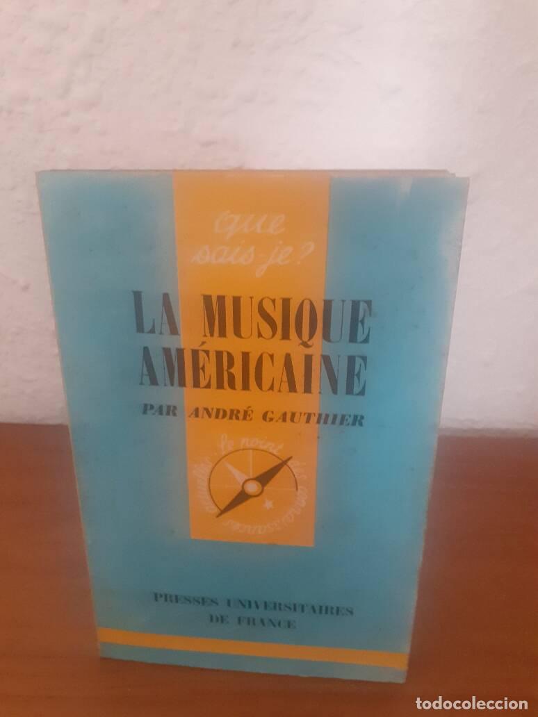 Libros: QUE SAIS JE LA MUSIQUE AMERICAINE - Gauthier, Andre - Foto 1