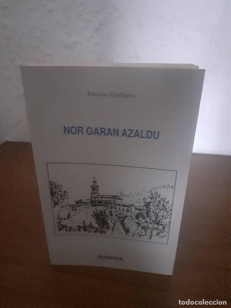 Libros: NOR GARAN AZALDU - Etxebarria, Faustino - Foto 1