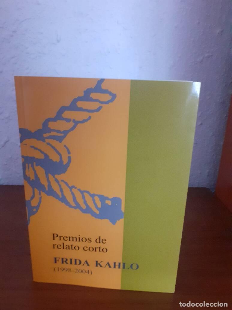 Libros: PREMIOS DE RELATO CORTO FRIDA KAHLO 1998 2004 - - Foto 1