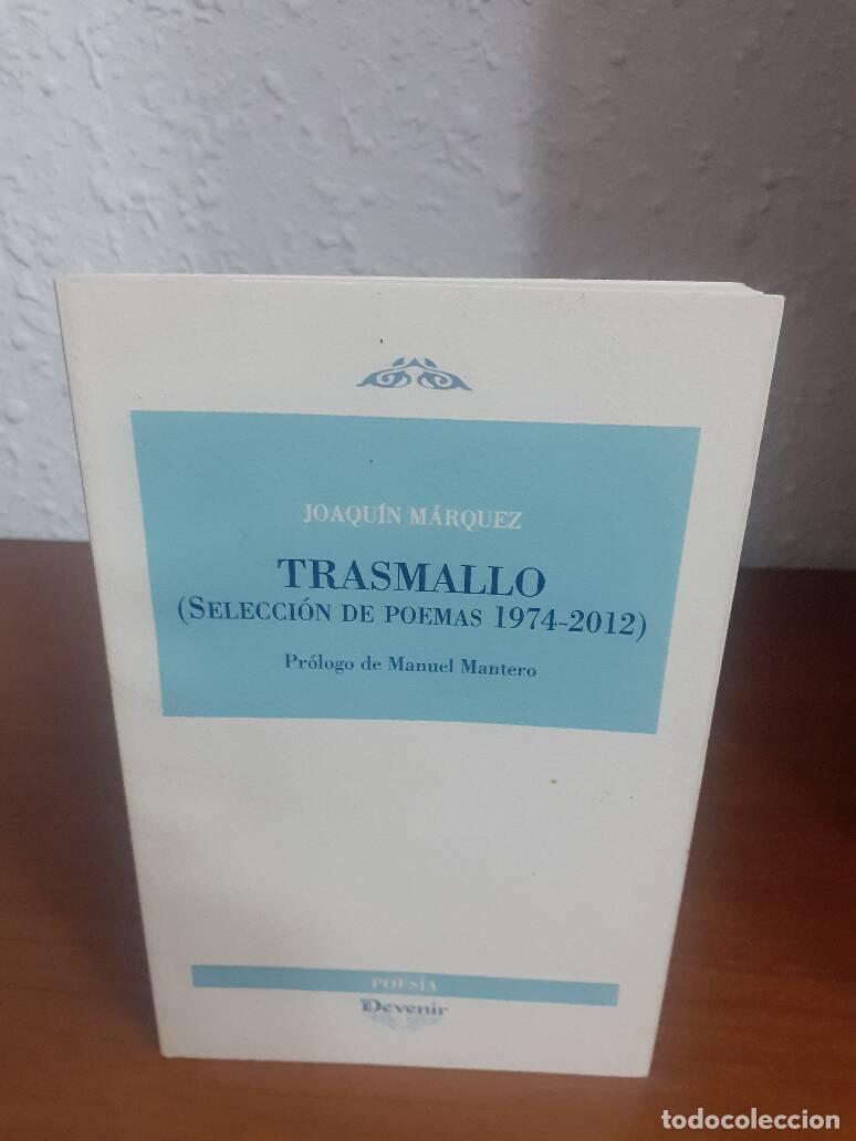 Libros: TRASMALLO SELECCION DE POEMAS 1974 2012 - Marquez, Joaquin - Foto 1