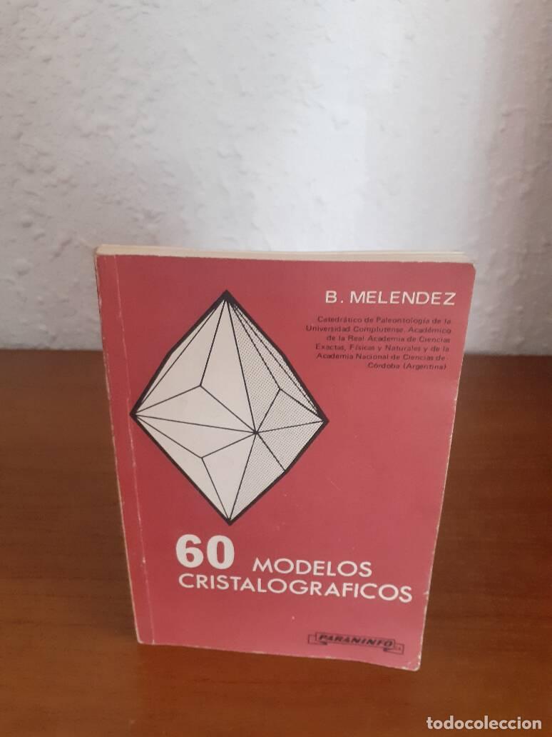 Libros: 60 MODELOS CRISTALOGRAFICOS - Melendez, B. - Foto 1