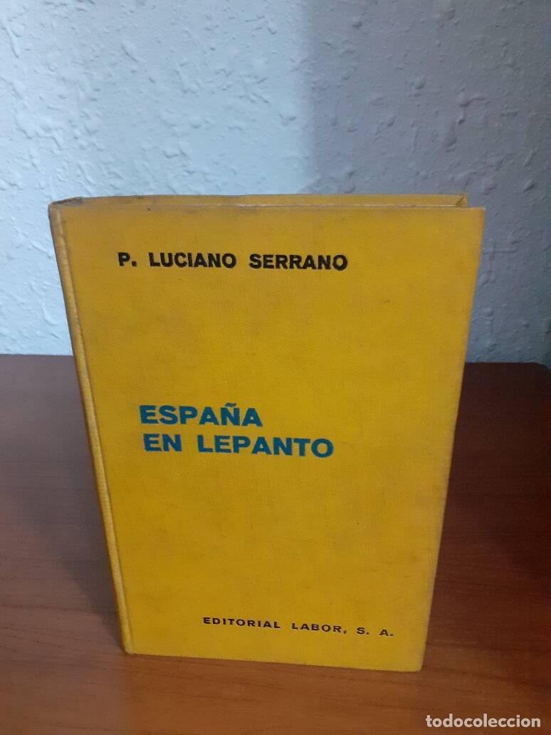 Libros: ESPA&Ntilde;A EN LEPANTO - Serrano, Luciano - Foto 1