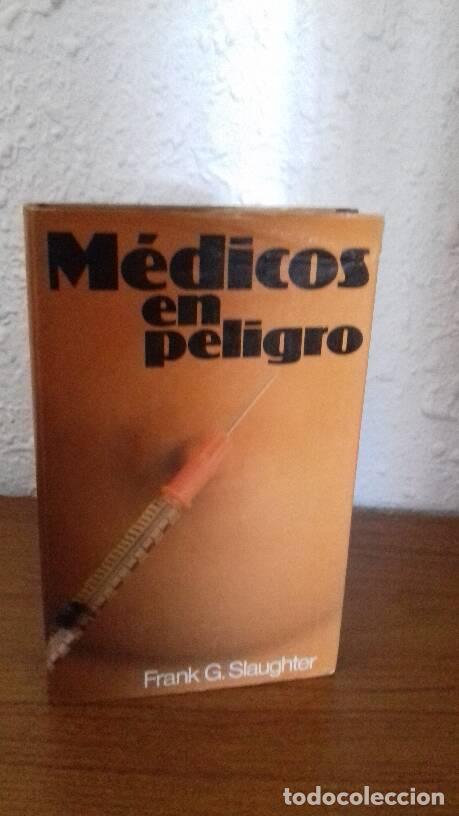 Libros: MEDICOS EN PELIGROS - Slaughter, Frank G. - Foto 1