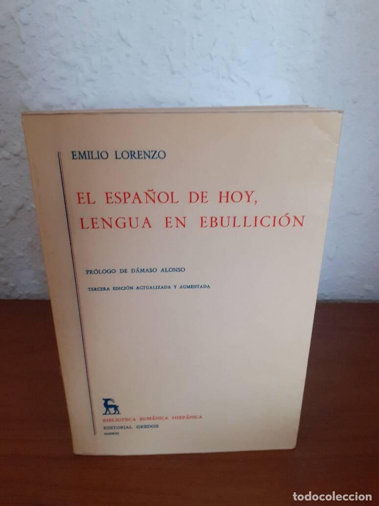 Libros: ESPA&Ntilde;OL DE HOY LENGUA EN EBULLICION, EL - Lorenzo, Emilio - Foto 1