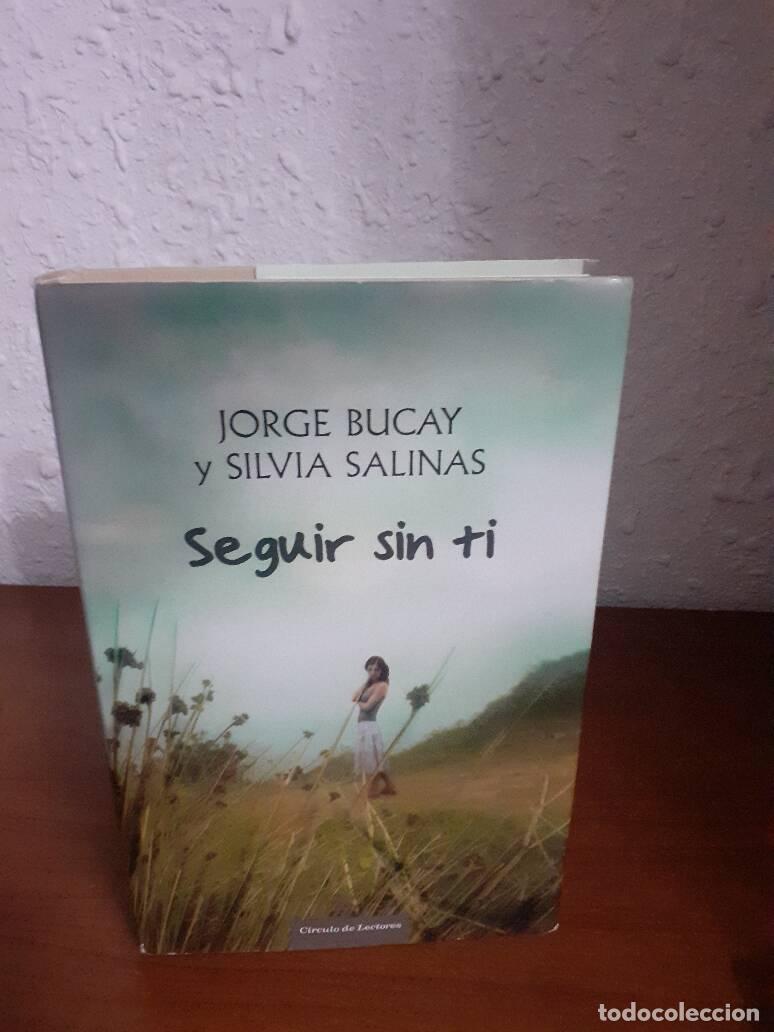 Libros: SEGUIR SIN TI - Bucay, Jorge; Salinas, Silvia - Foto 1
