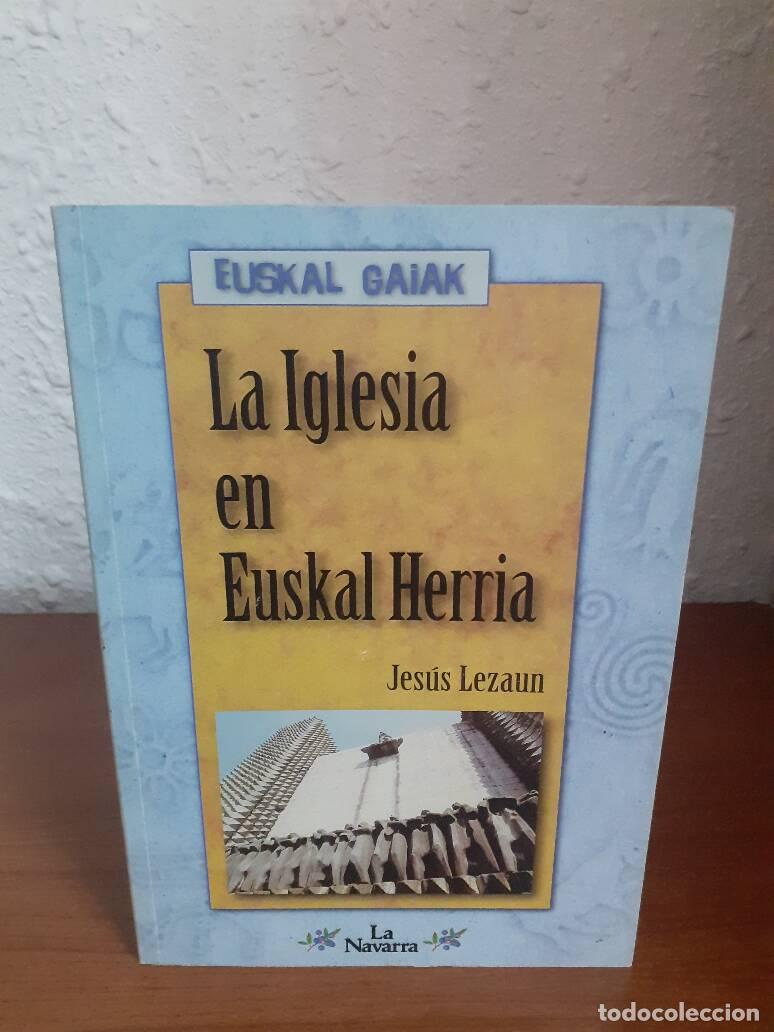 Libros: IGLESIA EN EUSKAL HERRIA, LA - Lezaun, Jesus - Foto 1