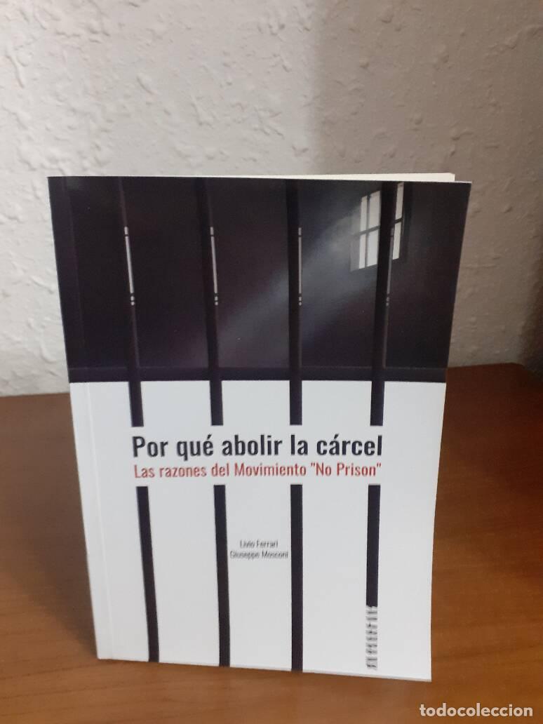 Libros: POR QUE ABOLIR LA CARCEL RAZONES DEL MOVIMIENTO NO PRISON - Ferrari, Livio; Mosconi, Guiseppe