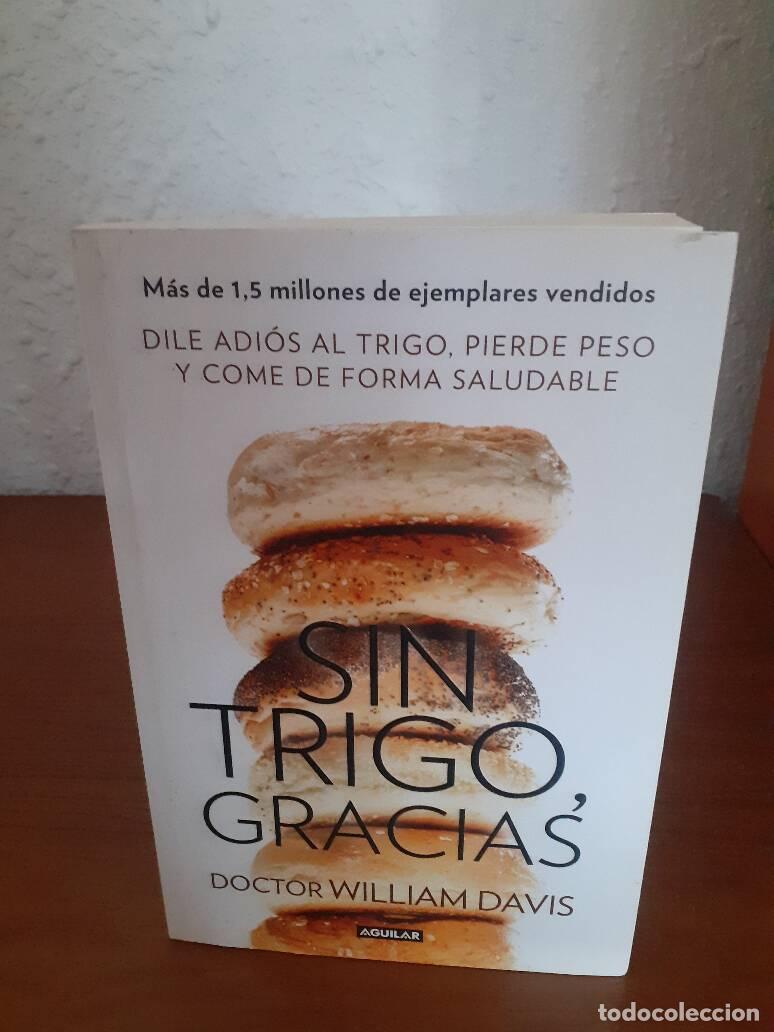 Libros: SIN TRIGO GRACIAS - Davis, William - Foto 1