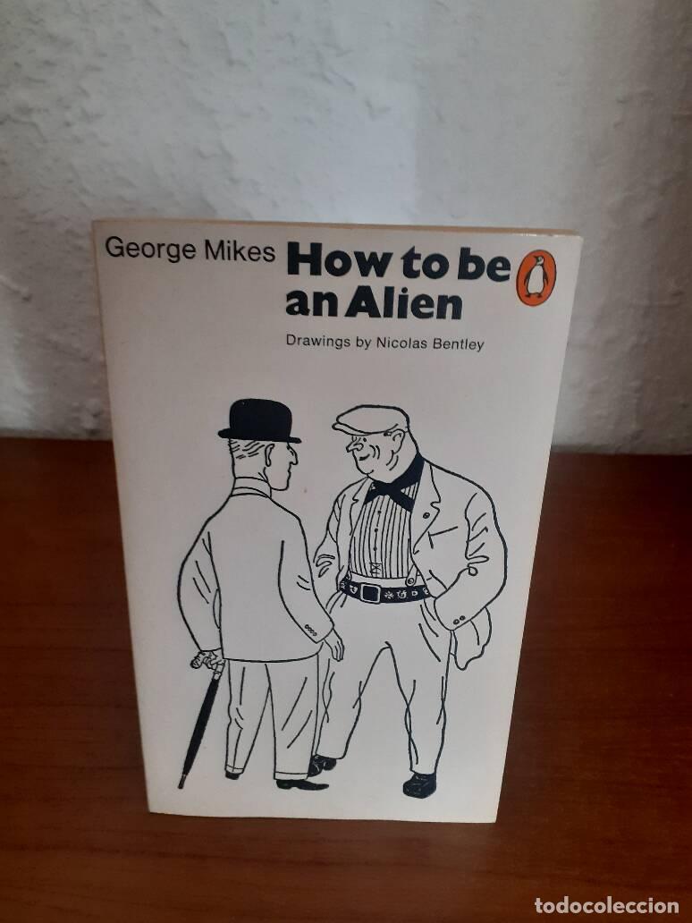 Libros: HOW TO BE AN ALIEN - Mikes, George - Foto 1