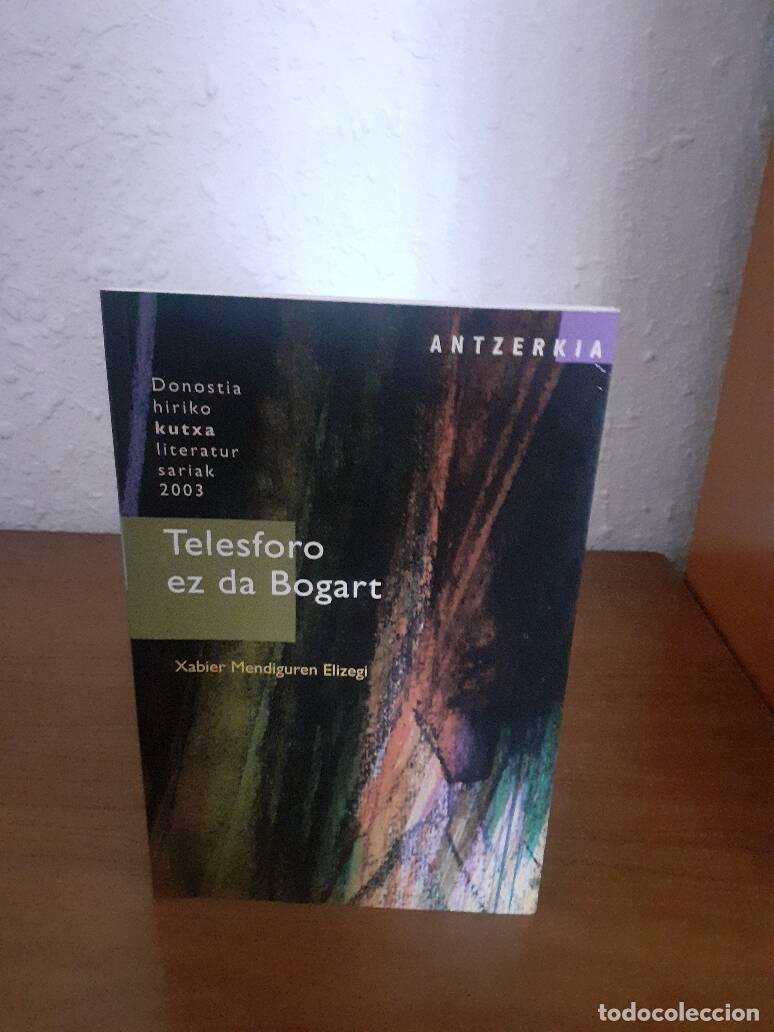 Libros: TELESFORO EZ DA BOGART - Mendiguren Elizegi, Xabier - Foto 1