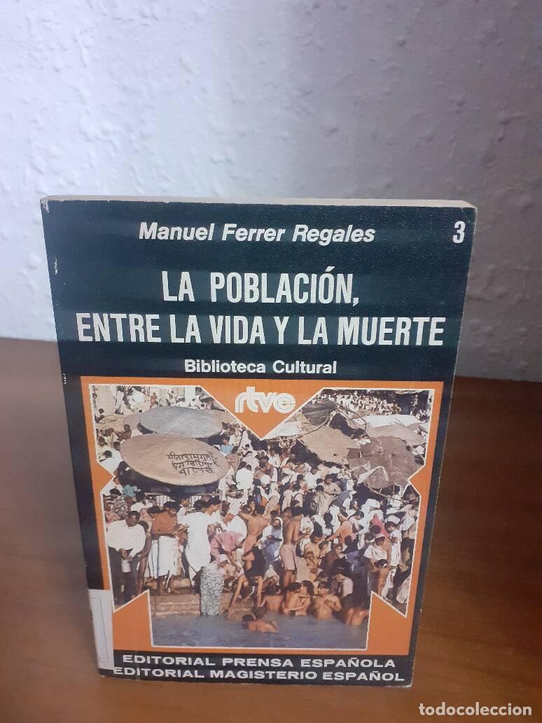 Libros: POBLACION ENTRE LA VIDA Y LA MUERTE, LA - Ferrer Regales, Manuel - Foto 1