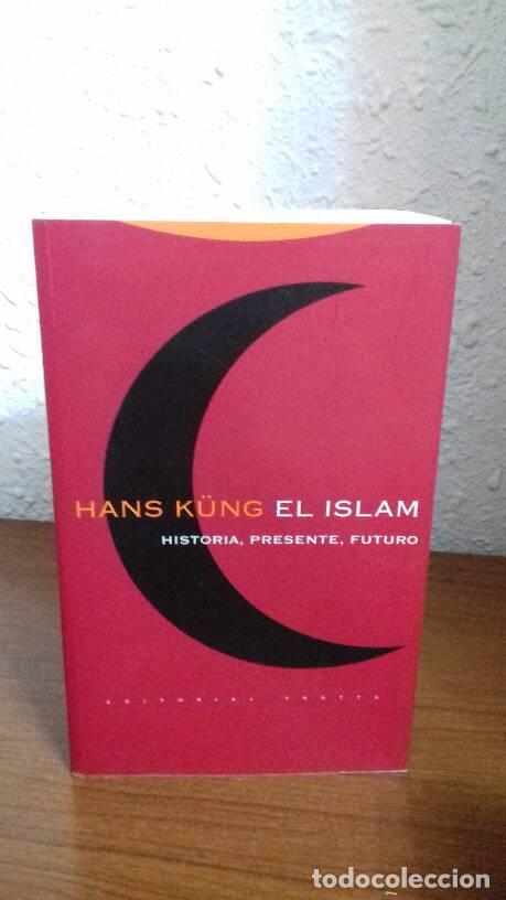 Libros: ISLAM HISTORIA PRESENTE FUTURO, EL - Kung, Hans - Foto 1