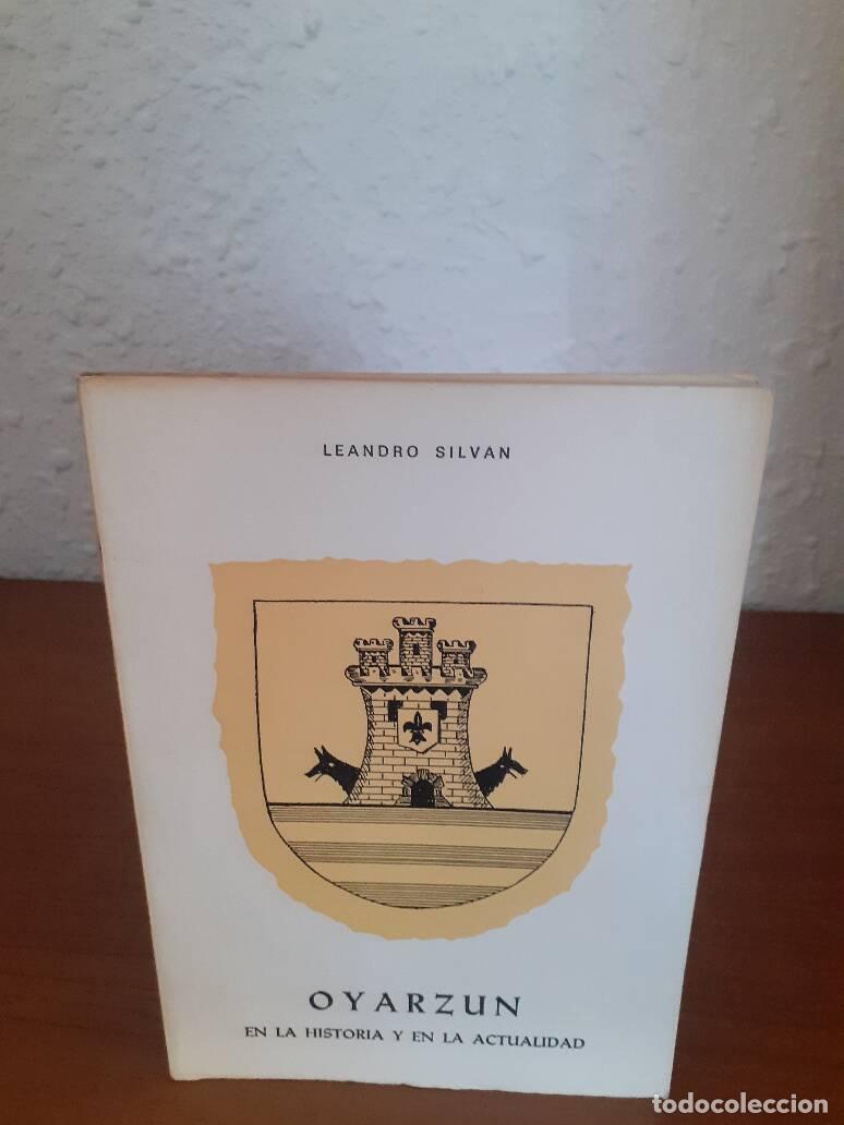 Libros: OYARZUN EN LA HISTORIA Y EN LA ACTUALIDAD - Silvan, Leandro - Foto 1