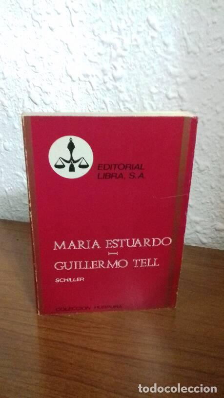 Libros: MARIA ESTUARDO // GUILLERMO TELL - Schiller - Foto 1