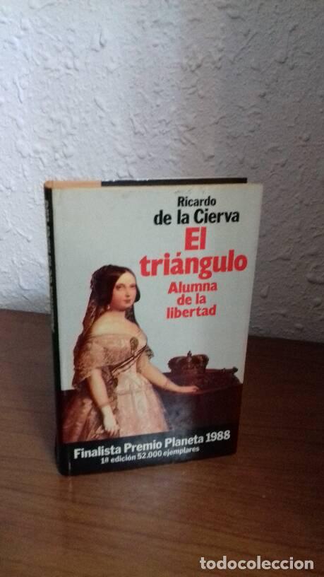 Libros: TRIANGULO ALUMNA DE LA LIBERTAD, EL - Cierva, Ricardo De La - Foto 1