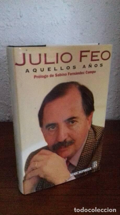 Libros: AQUELLOS A&Ntilde;OS - Feo, Julio - Foto 1