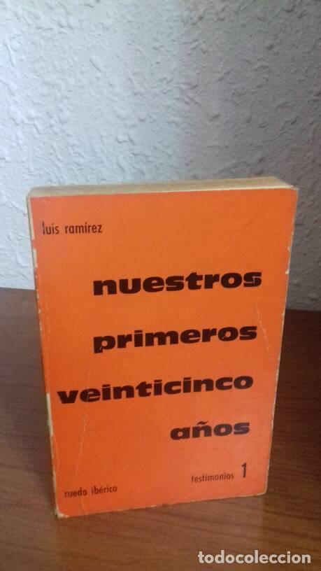 Libros: NUESTROS PRIMEROS VEINTICINCO A&Ntilde;OS - Ramirez, Luis - Foto 1
