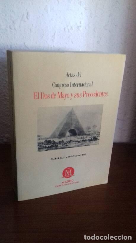 Libros: ACTAS DEL CONGRESO INTERNACIONAL EL DOS DE MAYO Y SUS PRECEDENTES - - Foto 1
