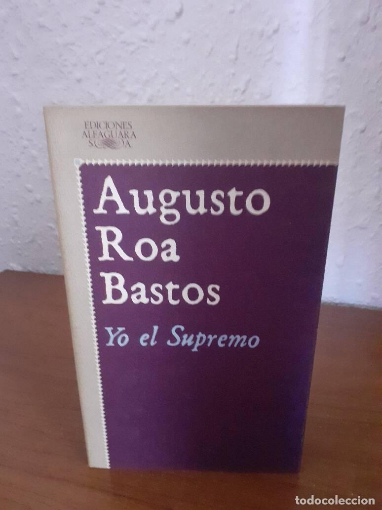 Libros: YO EL SUPREMO - Roa Bastos, Augusto - Foto 1