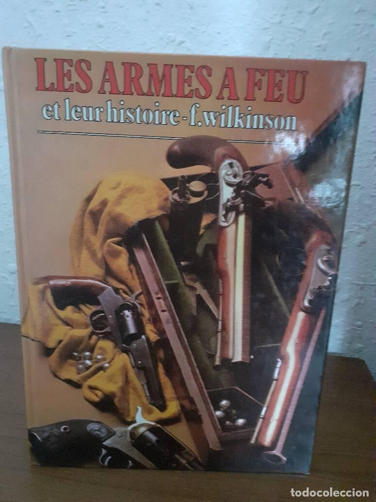 Libros: LES ARMES A FEU ET LEUR HISTOIRE - Wilkinson, F. - Foto 1