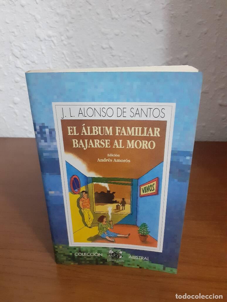 B&uuml;cher: ALBUM FAMILIAR, EL // BAJARSE AL MORO - Alonso De Santos, J. L.