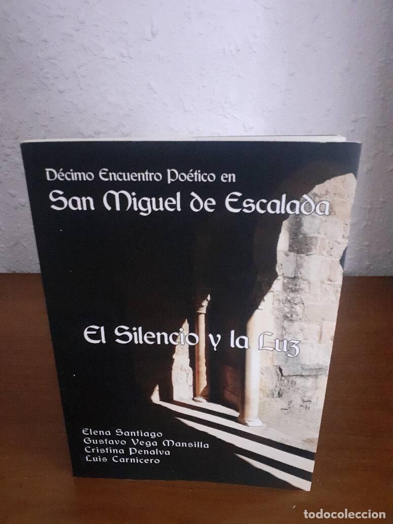 Libros: DECIMO ENCUENTRO POETICO EN SAN MIGUEL DE ESCALDA EL SILENCIO Y LA LUZ -