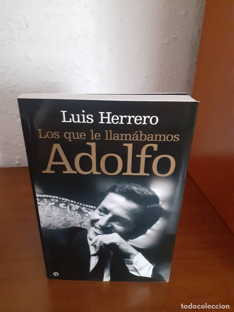 Libros: LOS QUE LE LLAMABAMOS ADOLFO - Herrero, Luis - Foto 1