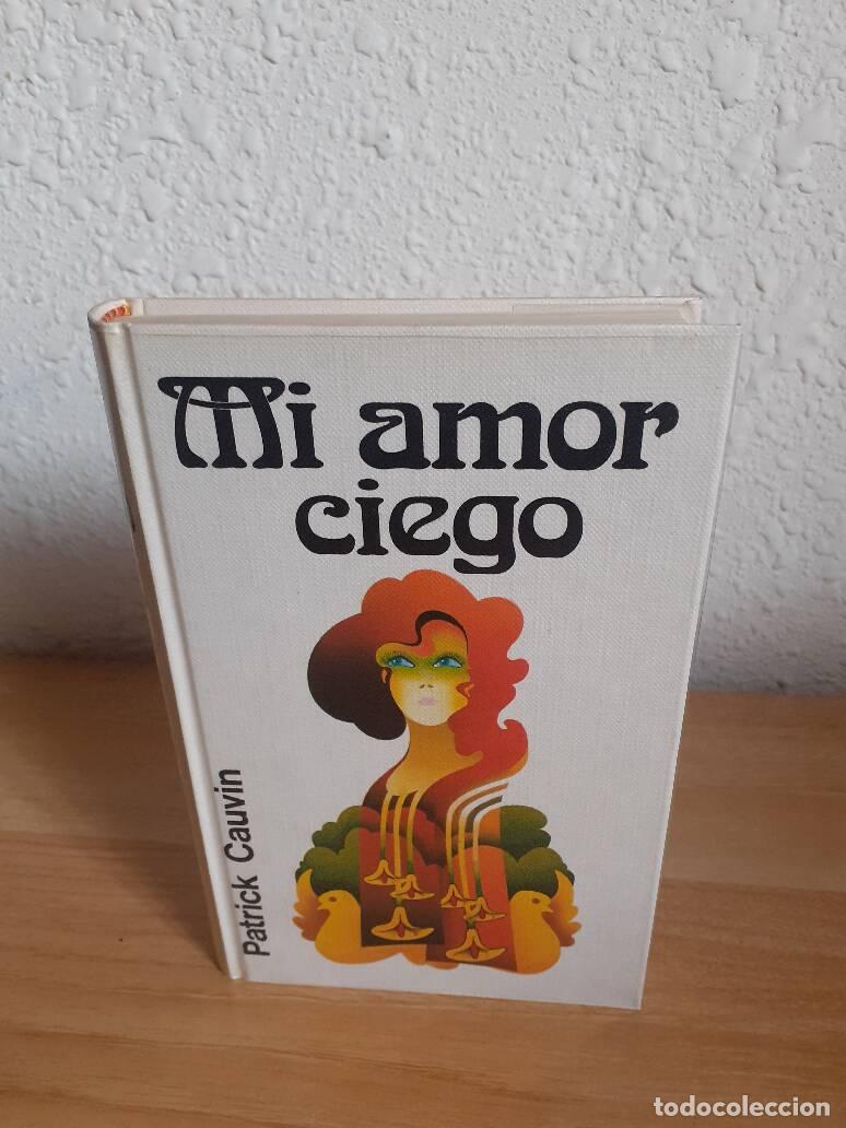 Libros: MI AMOR CIEGO - Cauvin, Patrick - Foto 1