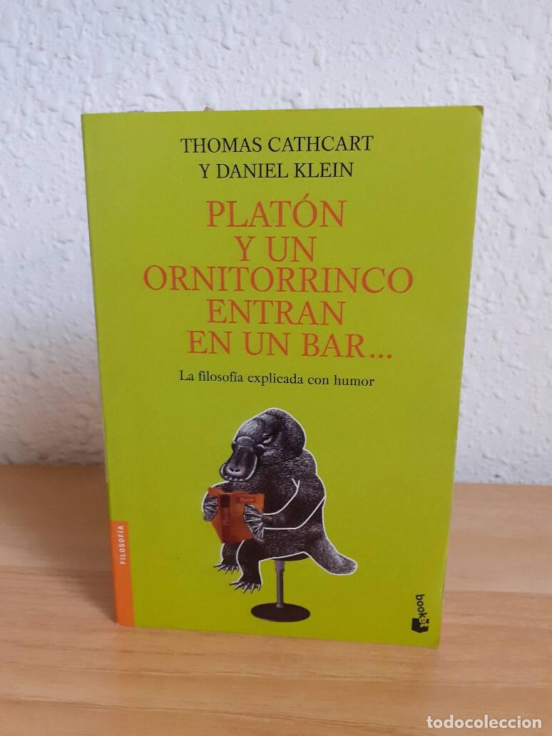 Libros: PLATON Y UN ORNITORRINCO ENTRAN EN UN BAR LA FILOSOFIA EXPLICADA CON HUMOR - Carthcart, Thomas; Klei